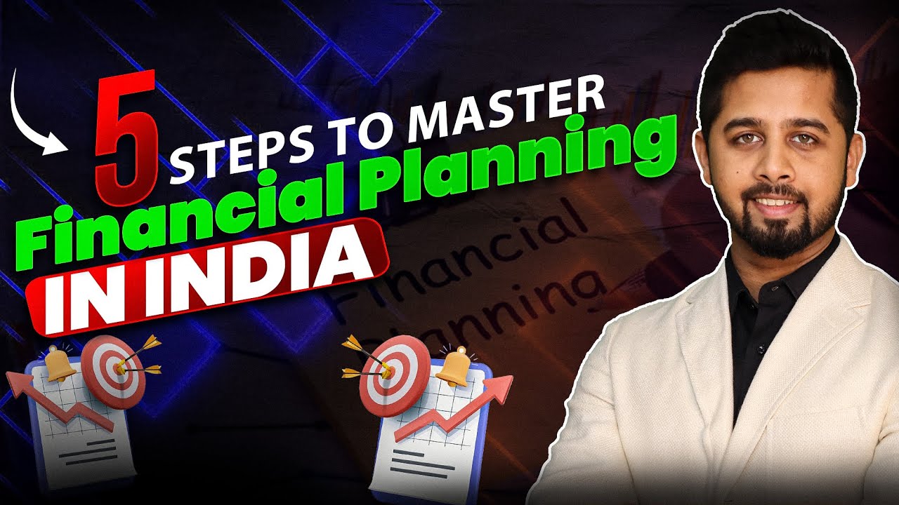 5 Steps to Master Financial Planning in India | Your 2025 Wealth Plan - Step by step