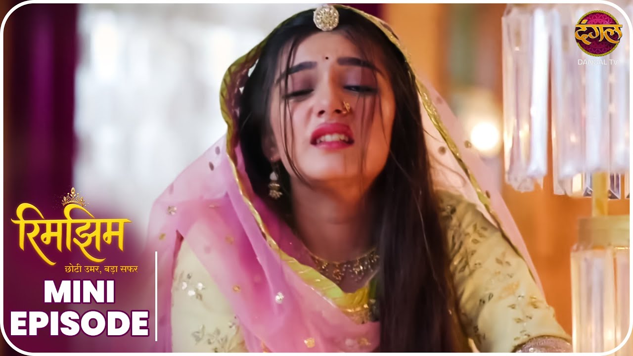 Rimjhim - Choti Umar Bada Safar | Mini Episode 69 |  Dangal TV