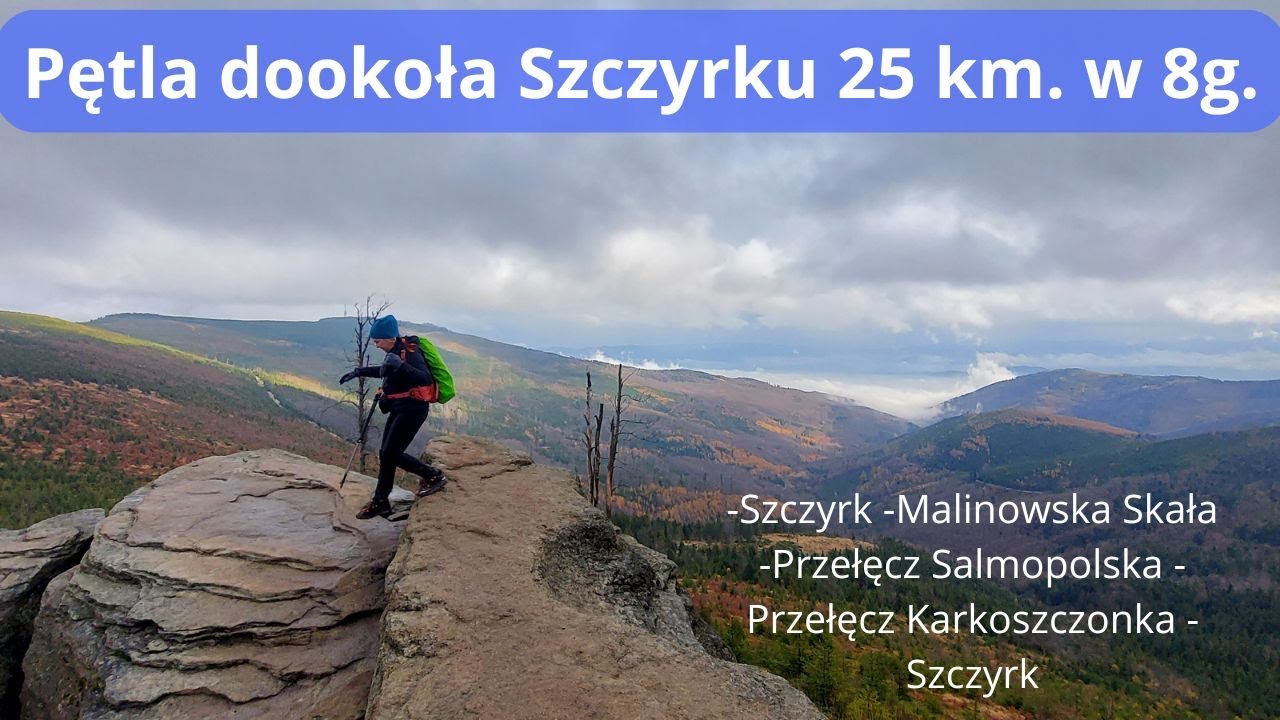 Pętla wokół Szczyrku w 8 godzin. Skrzyczne i Malinowska Skała. Beskid Śląski.