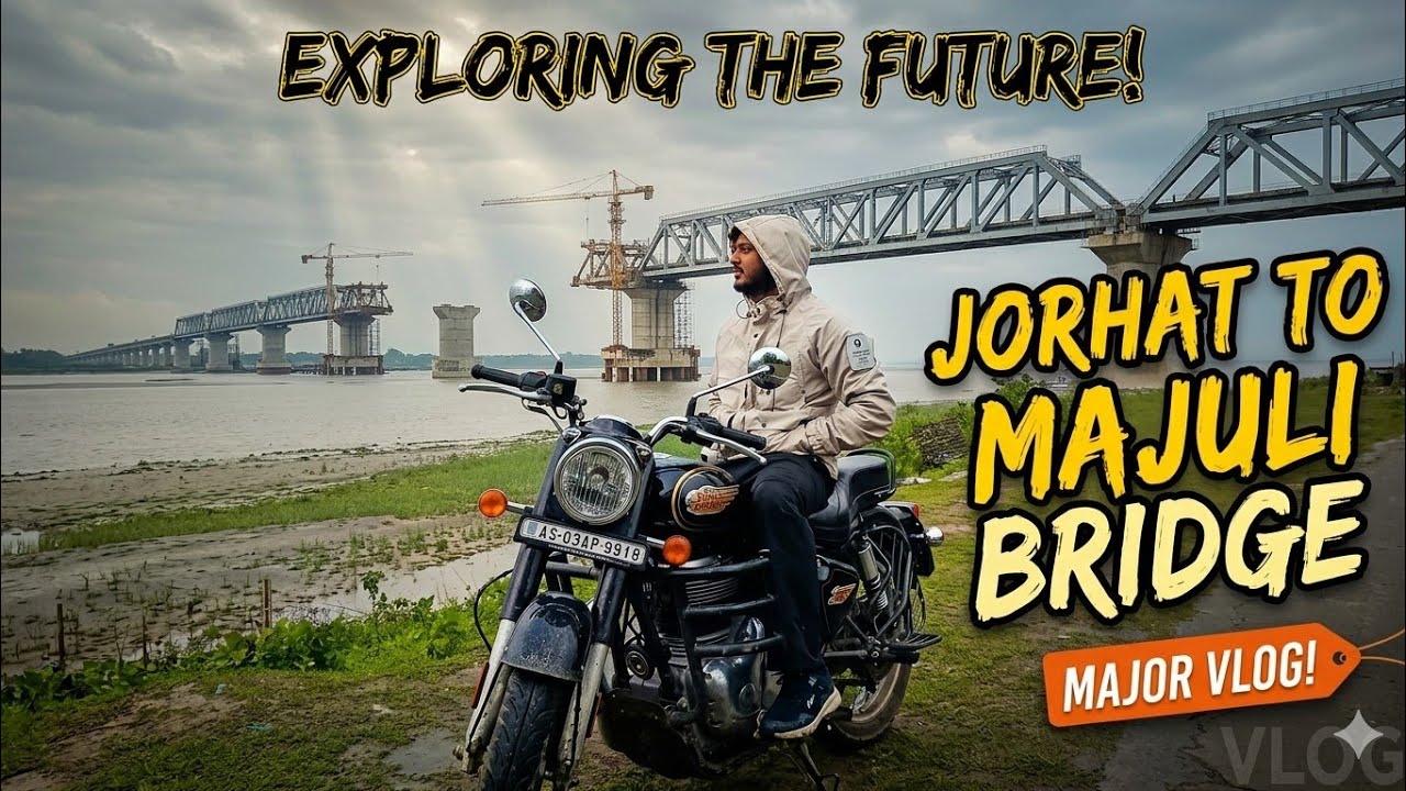 Assam Hidden Beauty | Jorhat Majuli Bridge & Beautiful Village