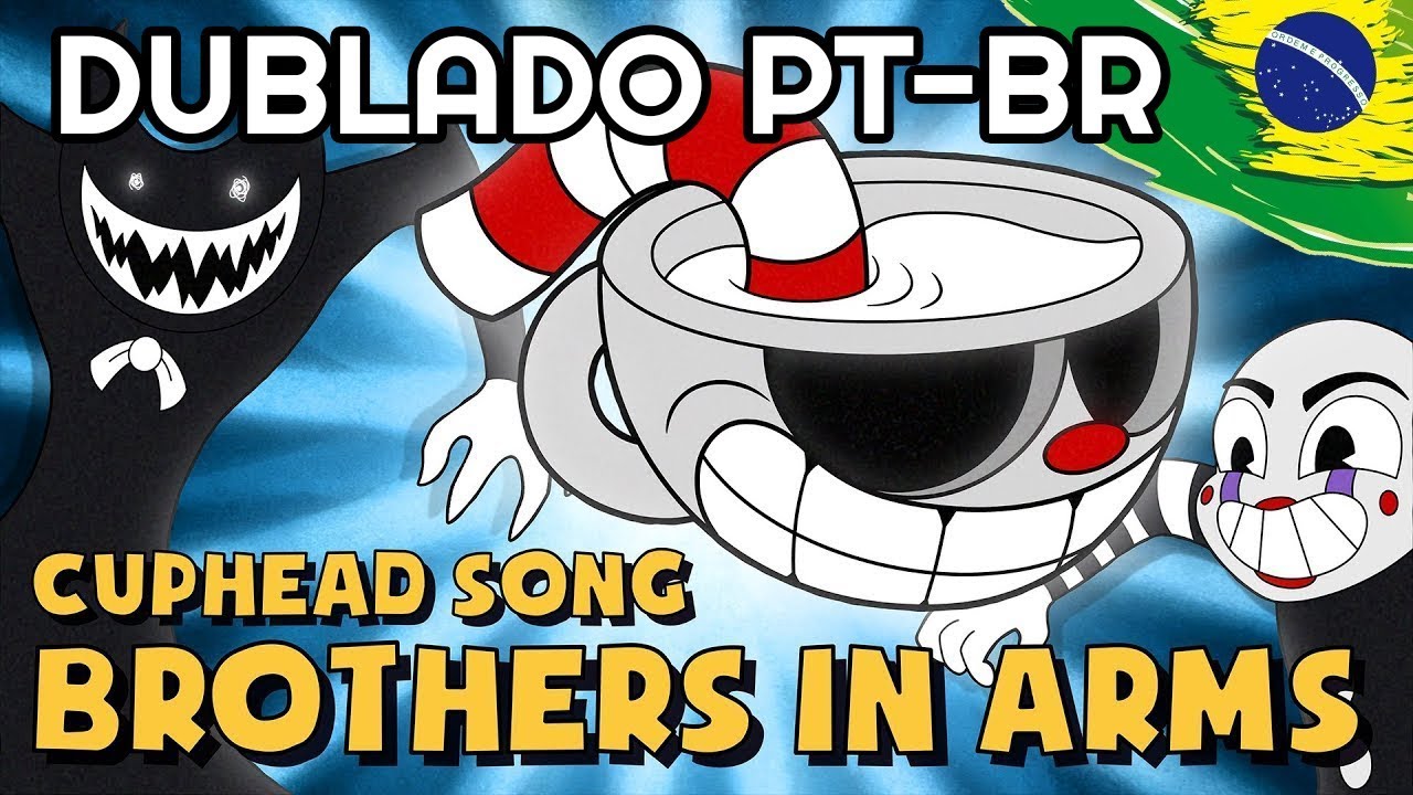 BROTHERS IN ARMS [DUBLADO PT-BR] Cuphead Song (DAGames Tribute)
