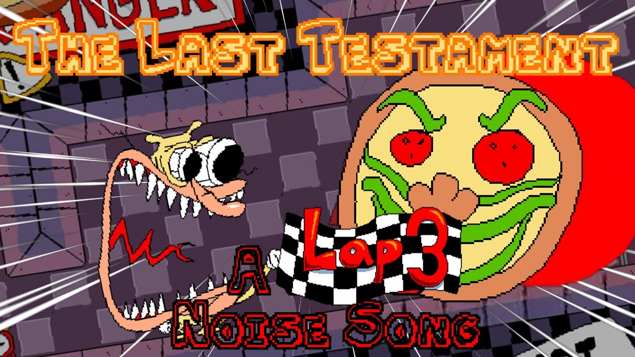 Pizza Tower - The Last Testament (Fanmade Noise Lap 3 Song)