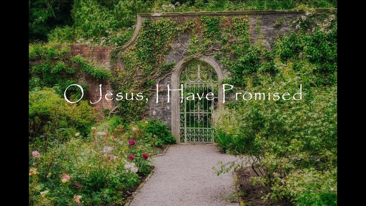 O Jesus, I Have Promised