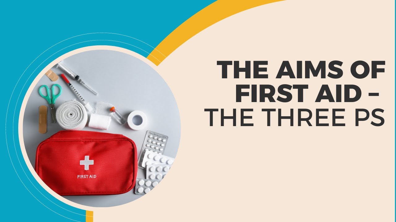 The 3 P's of First Aid - Preserve Life, Prevent Deterioration, Promote Recovery