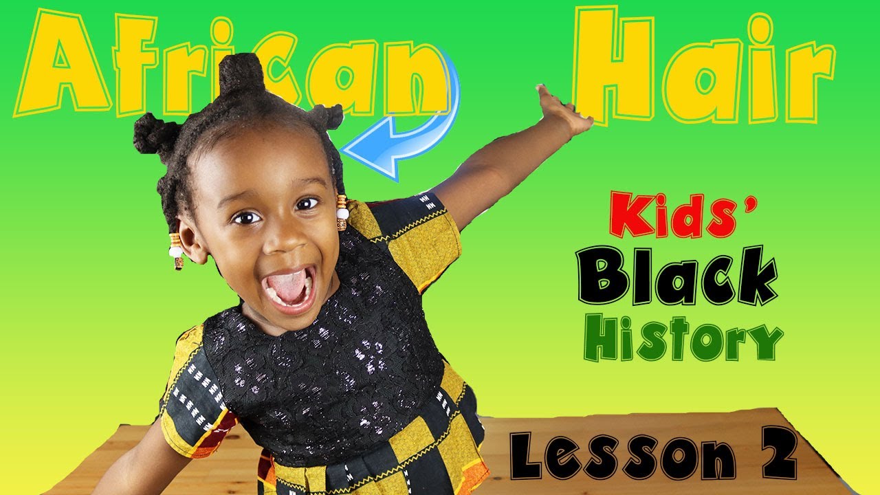 Kids Black History | Learn About African Hair