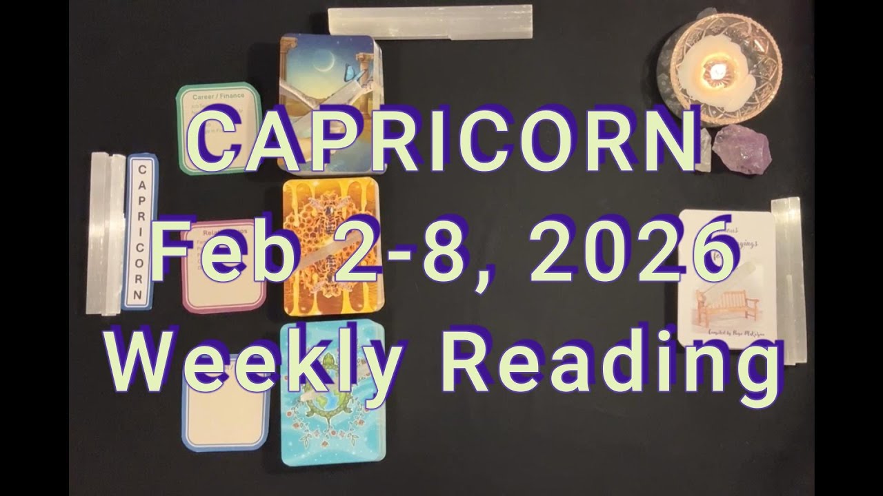 Capricorn Weekly Reading Feb 2-8