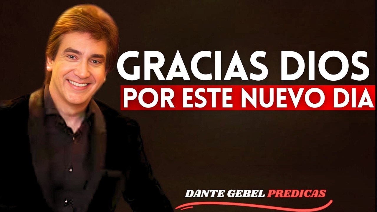 DALE GRACIAS A DIOS HOY 🙏| Dante Gebel