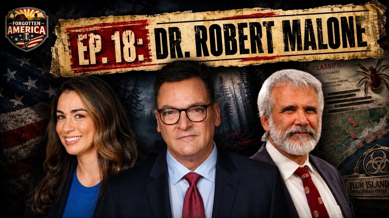 Forgotten America | Dr. Robert Malone | Episode 18