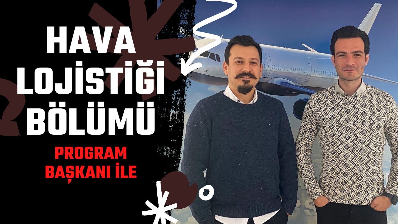 Hava Lojistiği Bölümü | THK Üniversitesi | Şartlar | İmkanlar | İş Bulma Olanakları