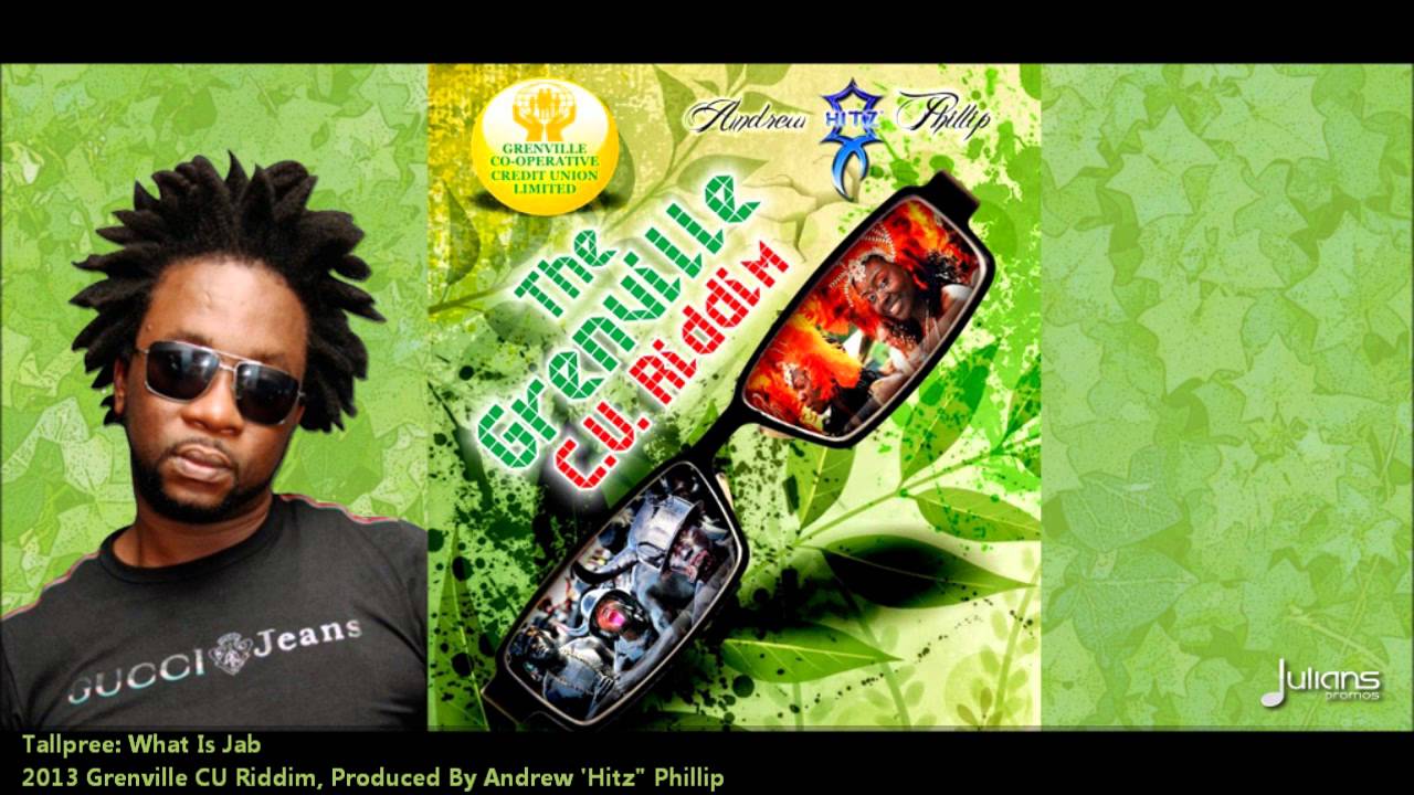 New Tallpree - WHAT IS JAB (2013 Grenada Soca)(The Grenville CU Riddim, by Hitz)