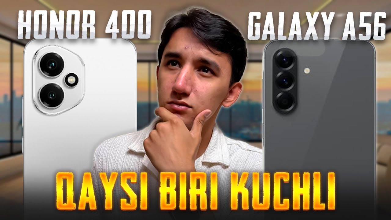HONOR 400 VS GALAXY A56 HAQQONIY TEST