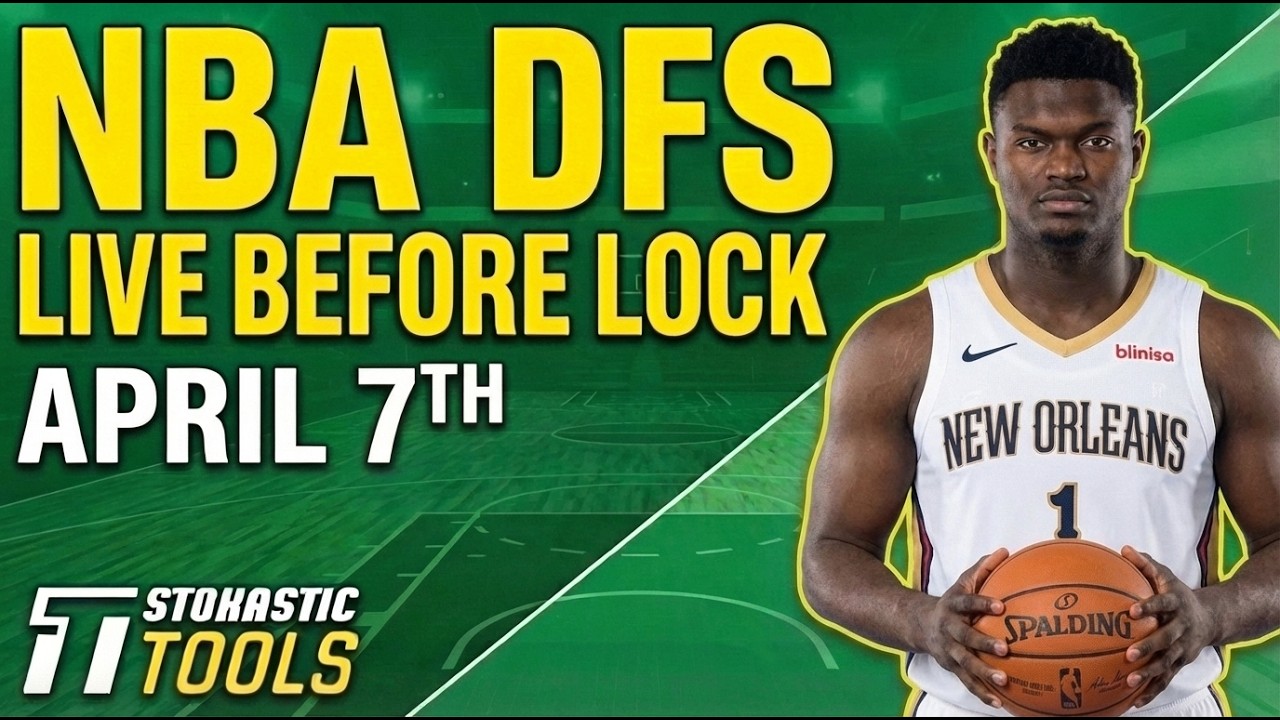 NBA DFS Live Before Lock (Tuesday 4/7/26) | DraftKings & FanDuel NBA Lineups