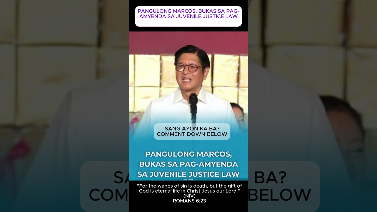 6PM PANGULONG MARCOS, BUKAS SA PAG-AMYENDA SA JUVENILE JUSTICE LAW