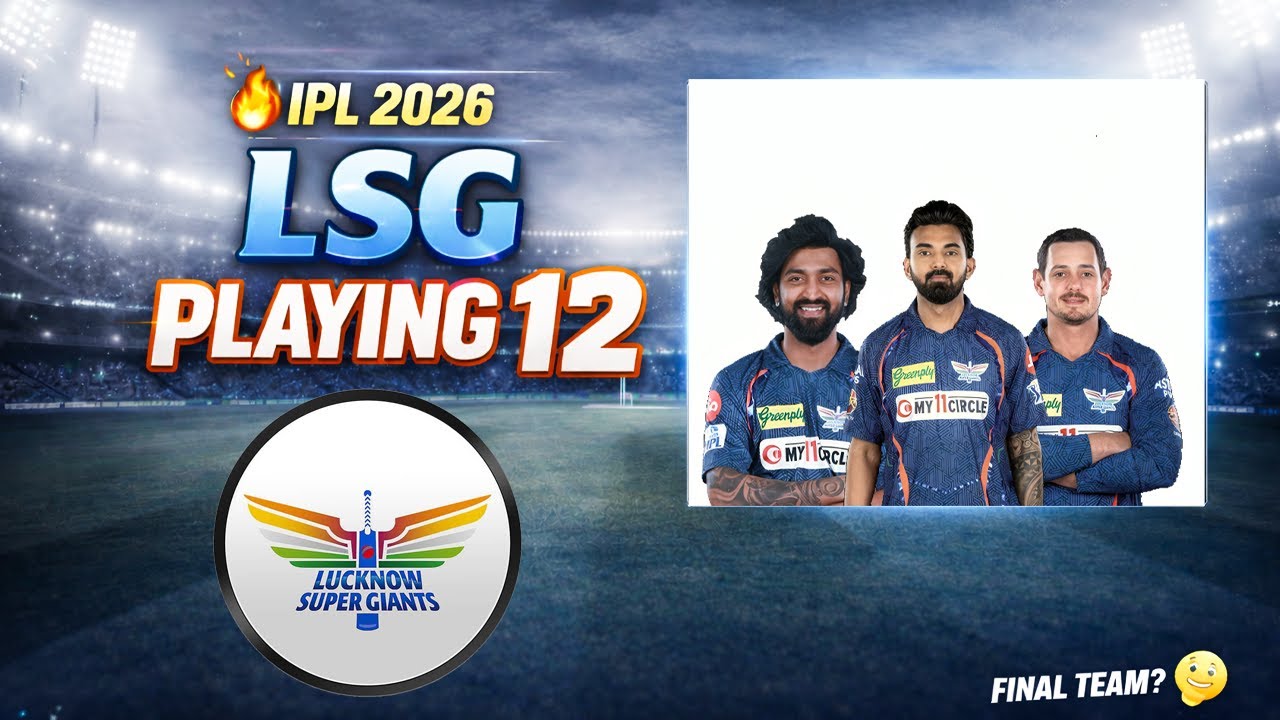 What Is LSG&rsquo;s Best Playing 12 in IPL? | Team Analysis