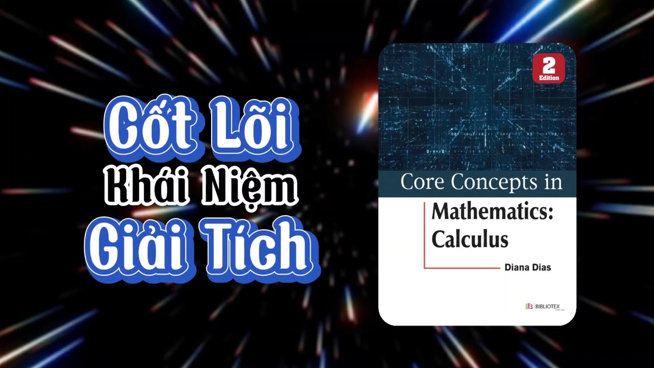 Giải Tích & Những Khái Niệm Cốt Lõi | Core Concepts in Mathematics: Calculus | Talkshow 39