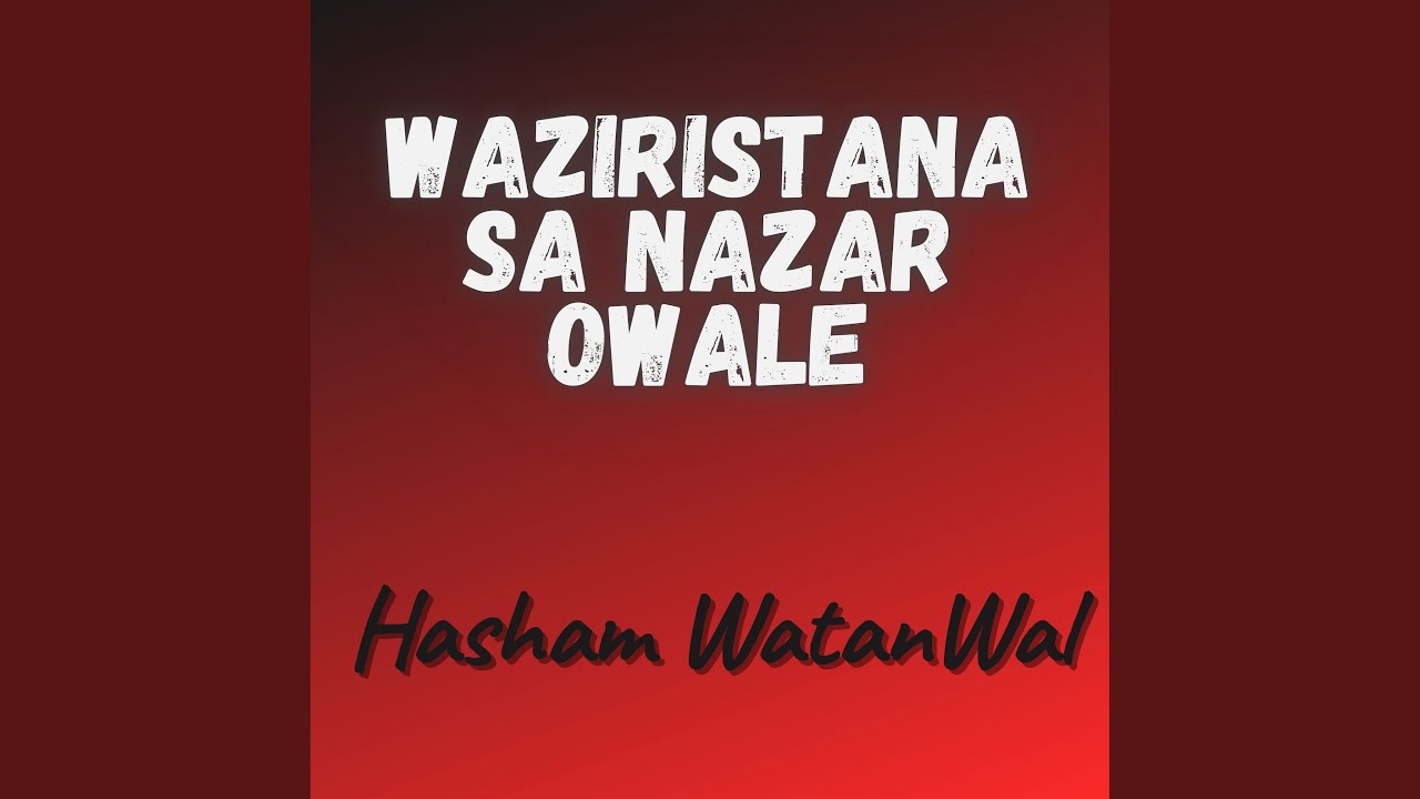 Waziristana Sa Nazar Owale