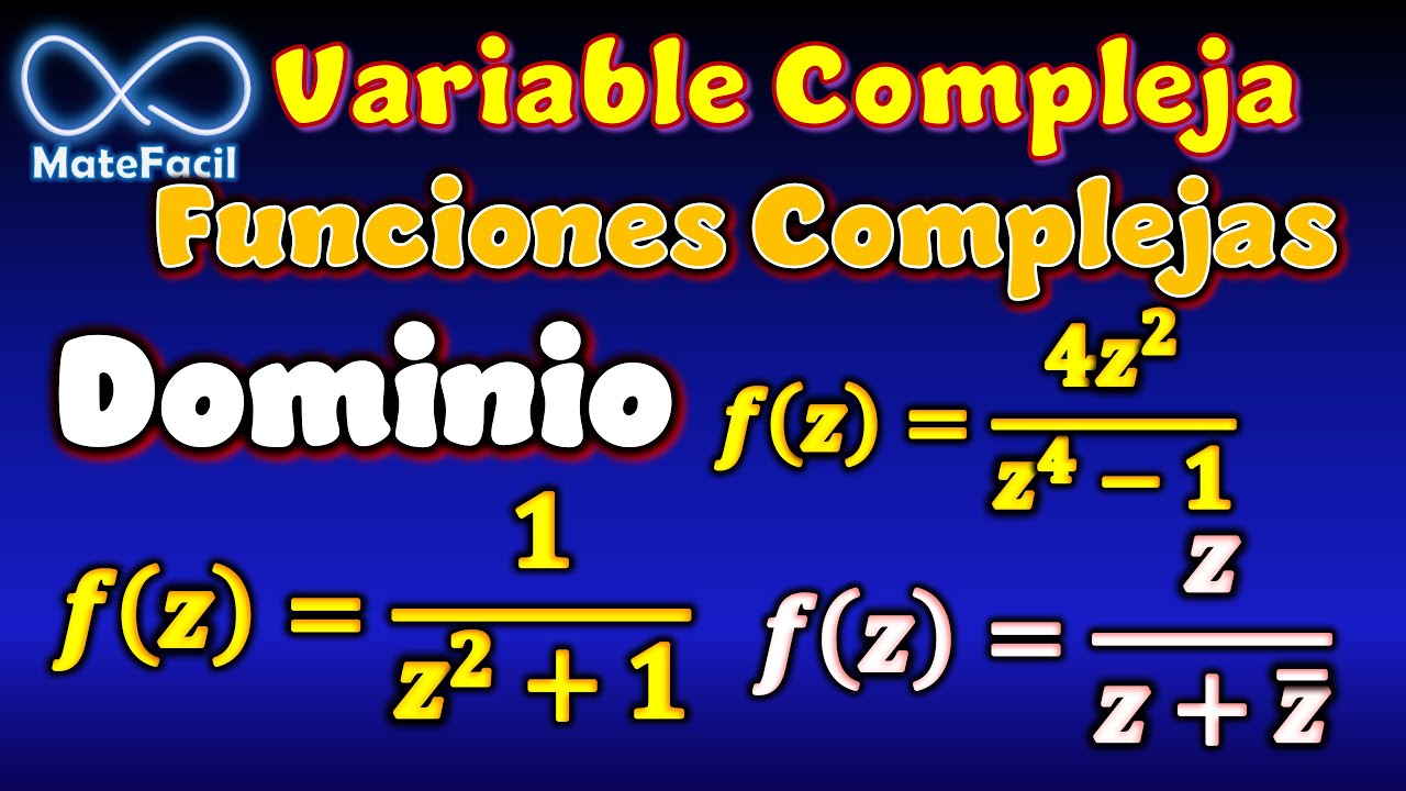 Dominio de Funciones Complejas | Variable Compleja
