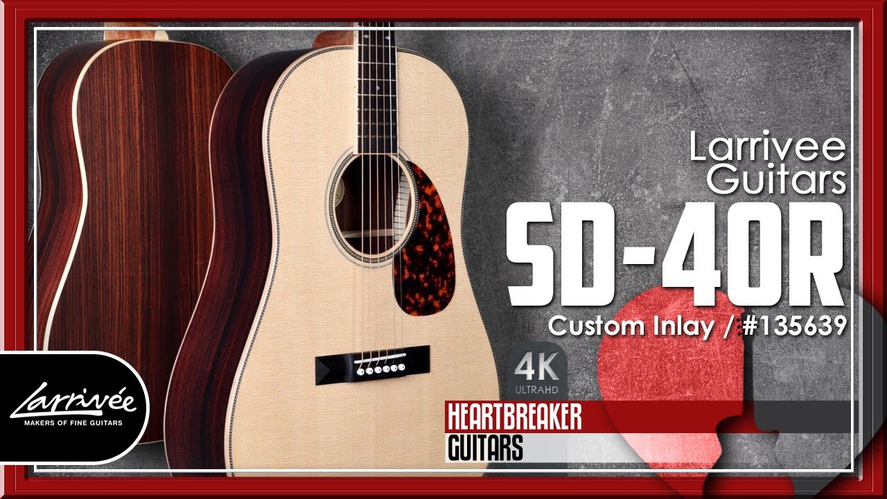 Larivee Guitars - SD-40R with CUSTOM HEADSTOCK INLAY! | 4K Video