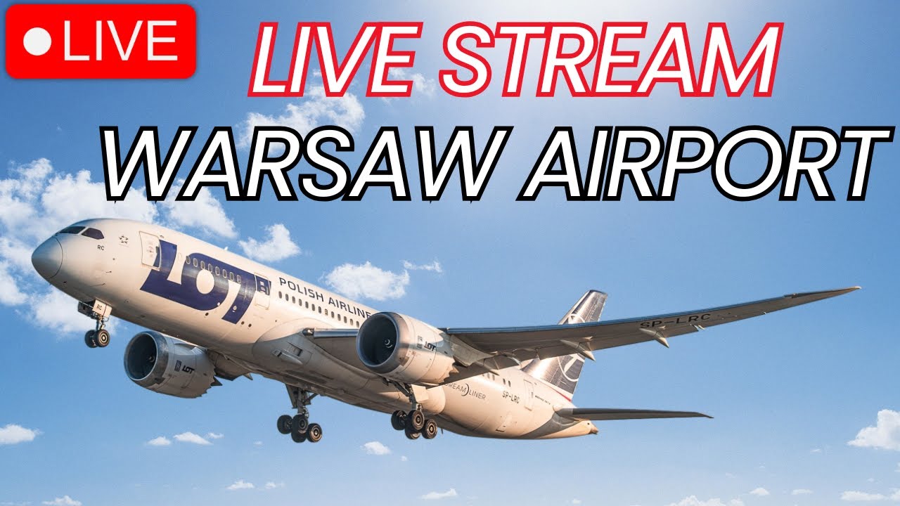 🔴 Live Plane Spotting Warsaw Airport Poland - 787s and more