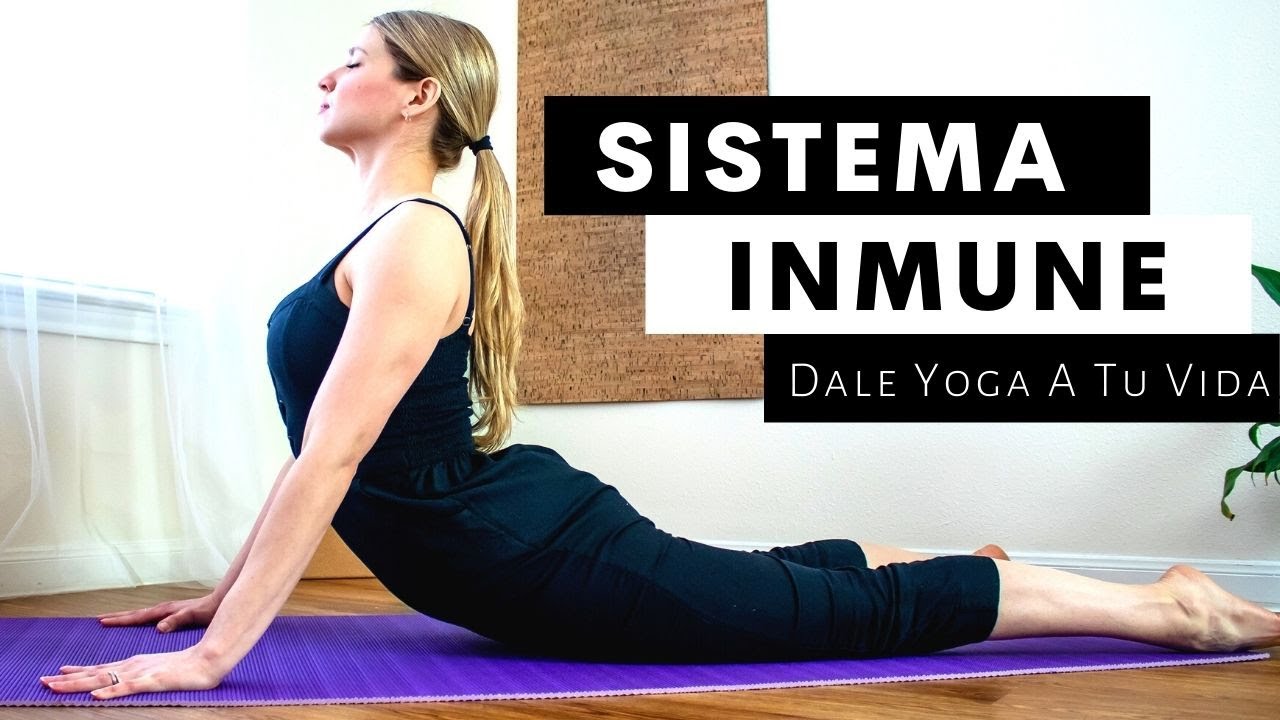 Yoga para fortalecer el Sistema Inmune - Activa tus Defensas |- Dale Yoga A Tu Vida