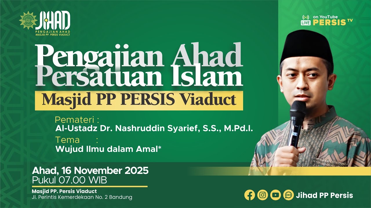Wujud Ilmu Dalam Amal Oleh : Al-Ustadz Dr. Nashruddin Syarief, S.S., M.Pd.I.