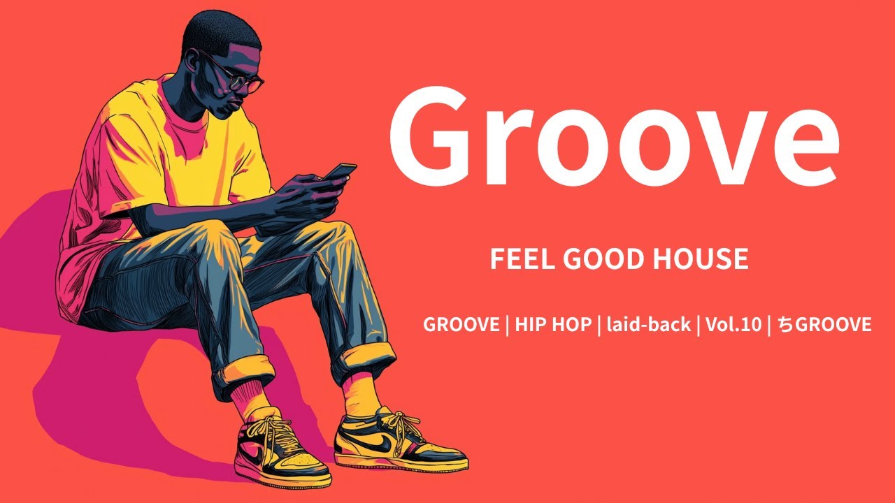 GROOVE | HIP HOP | laid-back | Vol.10 | ちょうどいいGROOVE