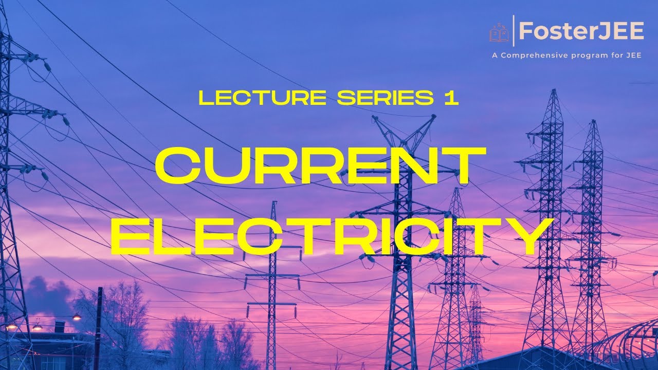 Current Electricity L1| JEE Physics | FosterJEE