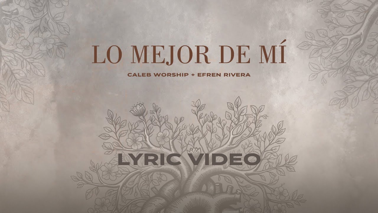 Lo Mejor De Mi - Jon Carlo + Efren Rivera + Caleb Worship (Lyric Video)