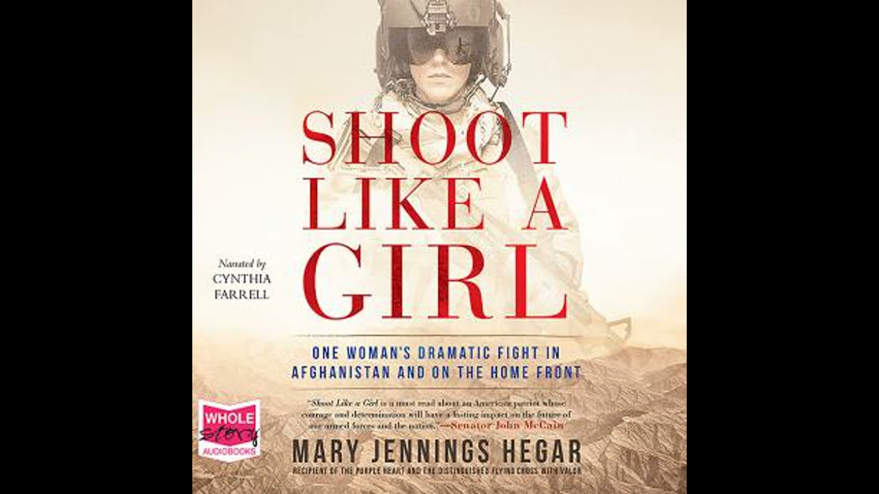 Shoot Like a Girl - Mary Jennings Hegar