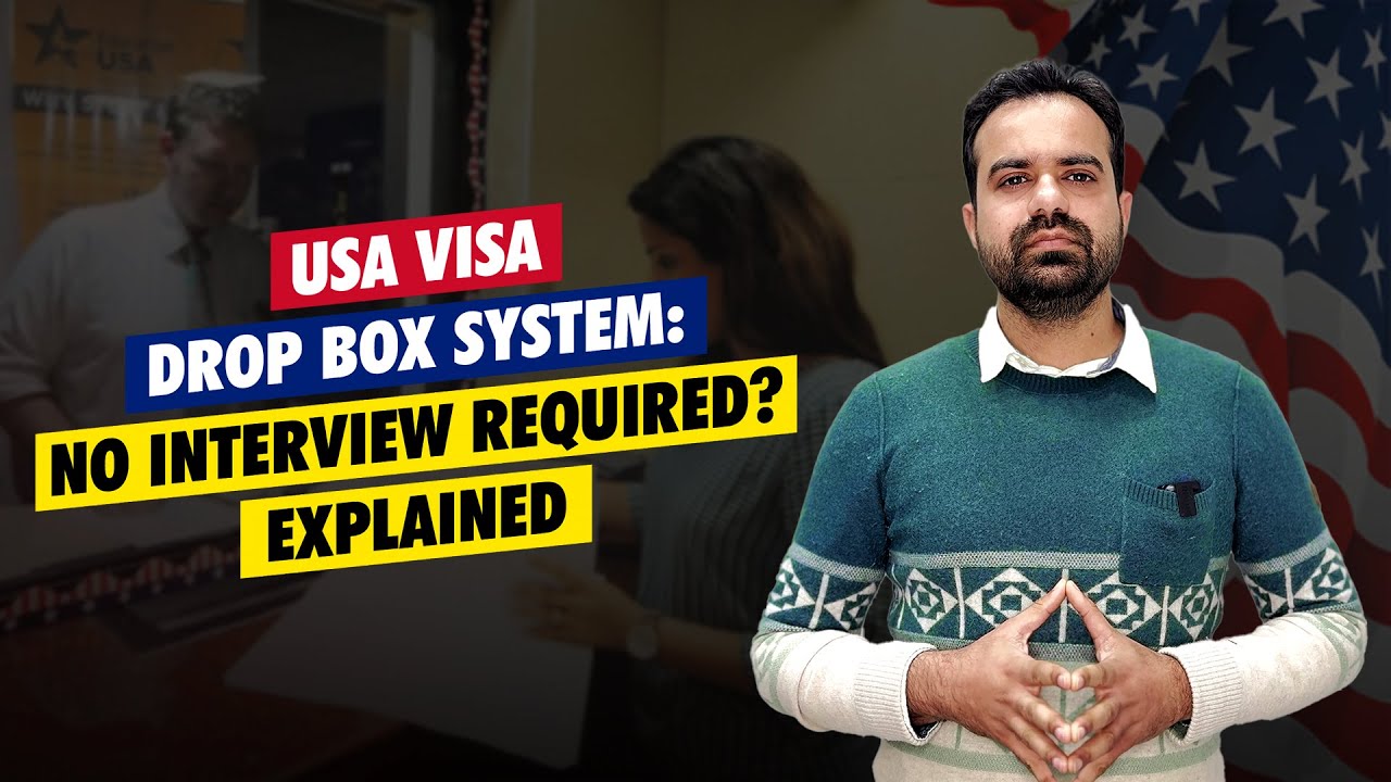 USA Visa Drop Box System Explained | Eligibility, Process & Benefits