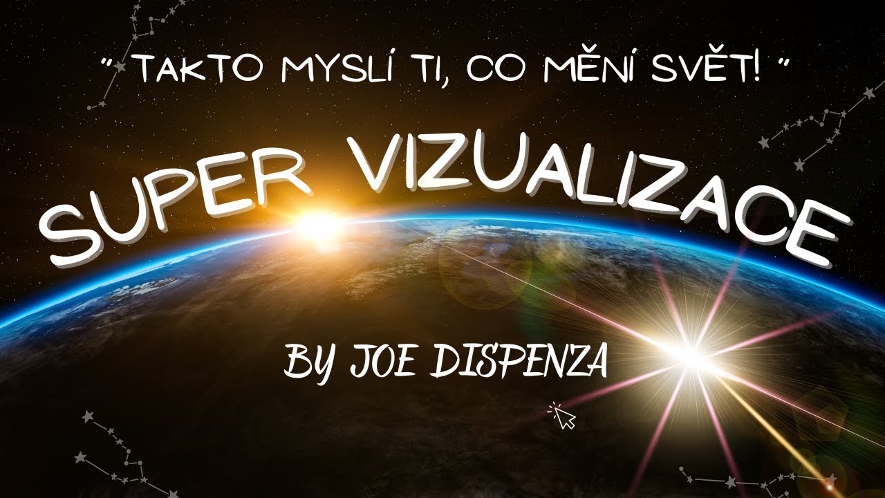 Supervizualizace podle Joe Dispenzy! Tajemstv&iacute;, kter&eacute; měn&iacute; životy! Jak spr&aacute;vně aktivovat budoucnost💛