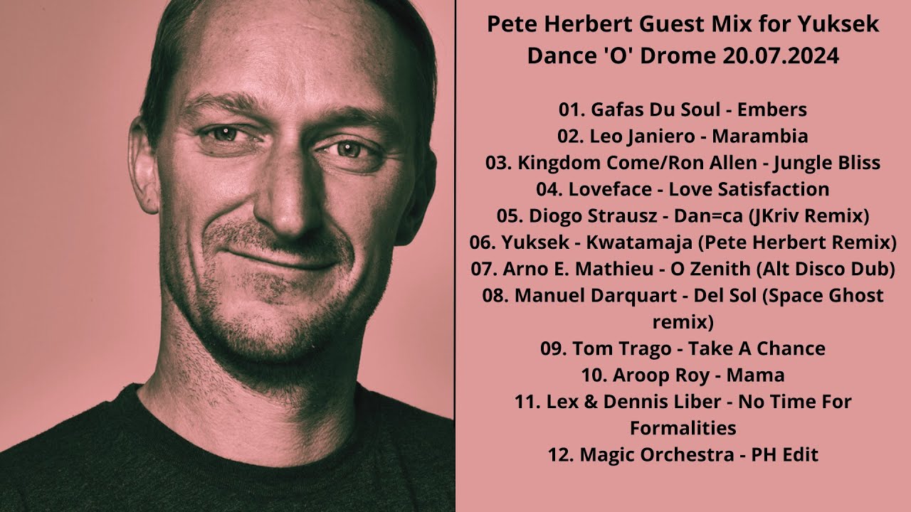 Pete Herbert Guest Mix for Yuksek Dance 'O' Drome 20.07.2024 with tracklist