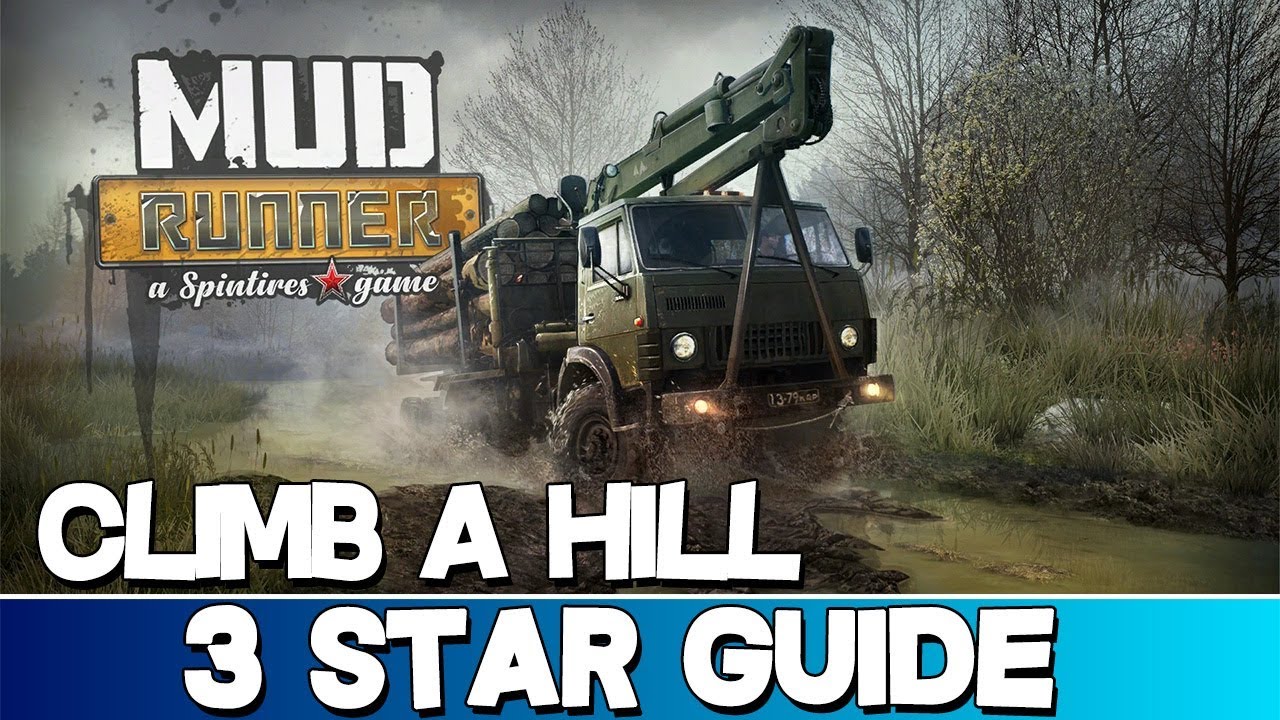 Spintires: MudRunner | Climb a Hill 3 Star Guide