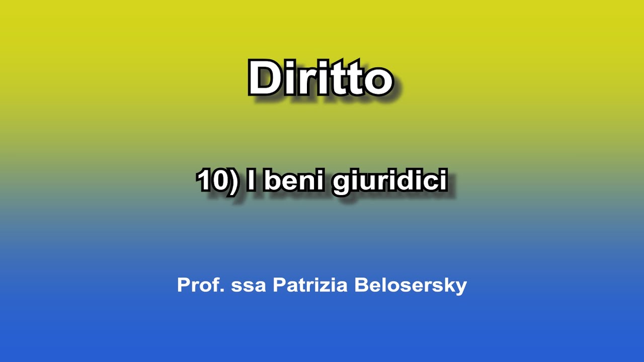 10) I beni giuridici