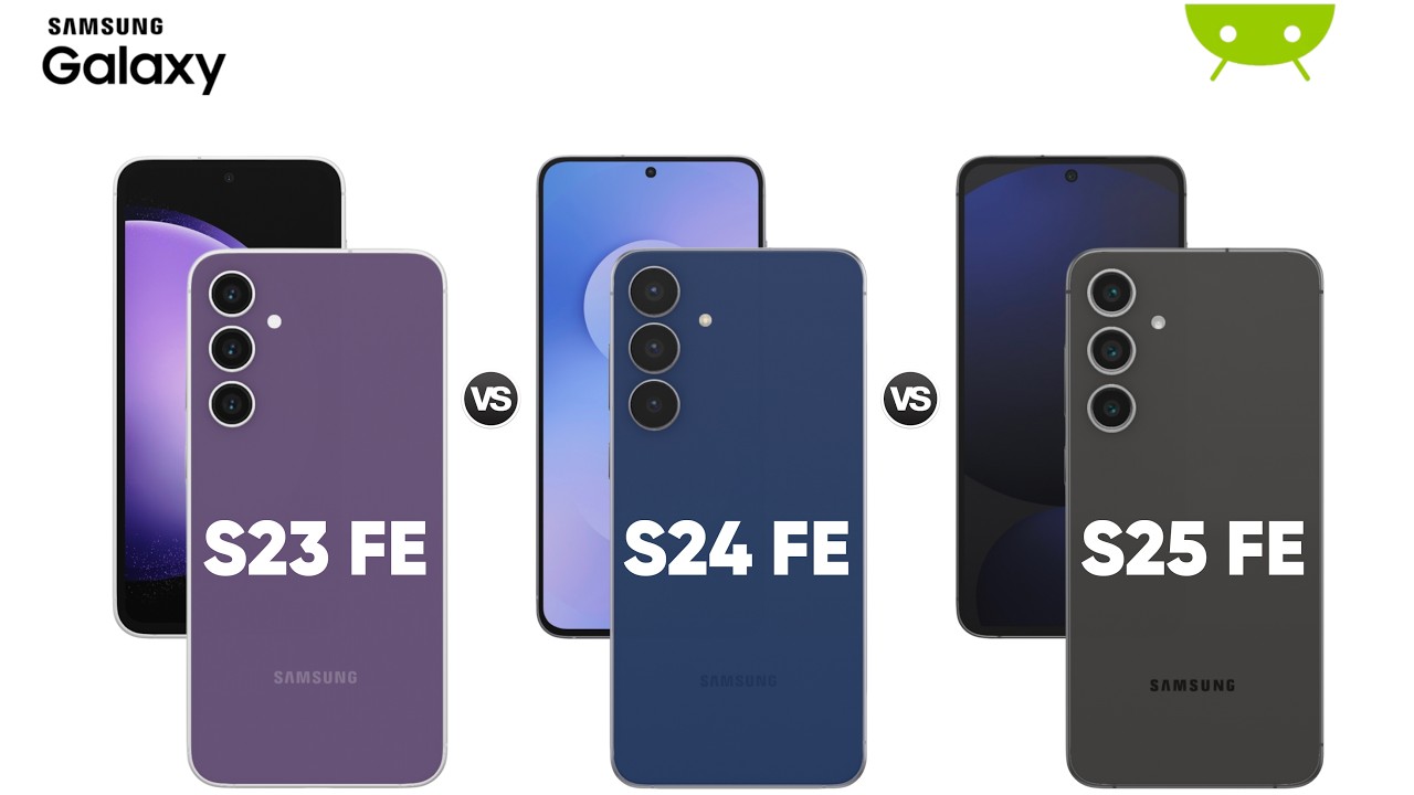 Galaxy S23 FE vs S24 FE vs S25 FE | Full Comparison
