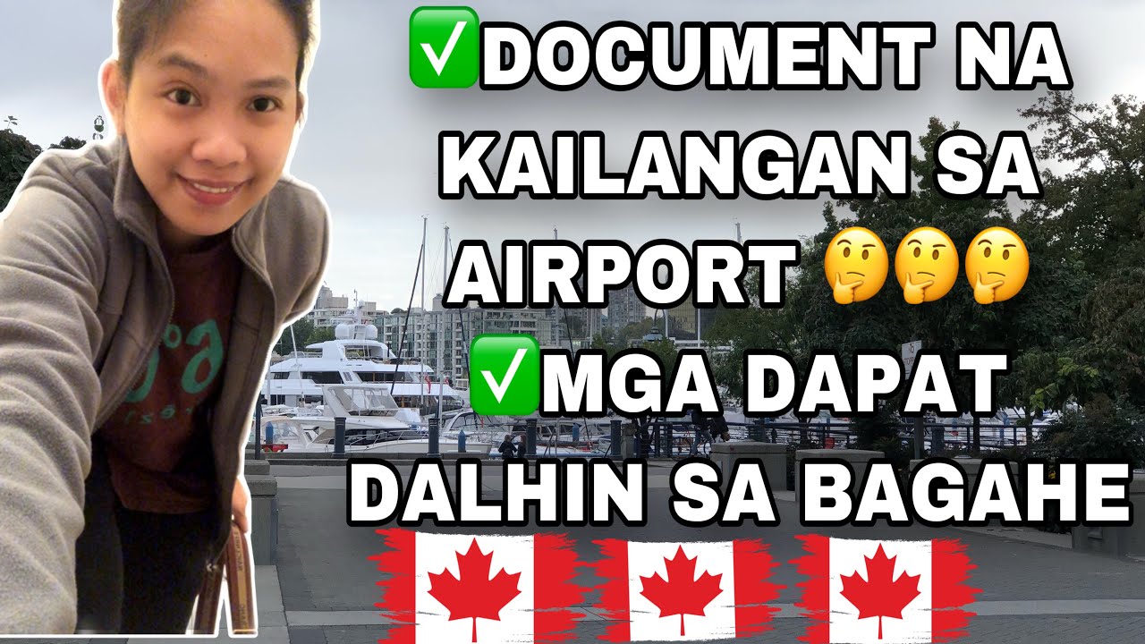 MGA DOCUMENTS NA KAILANGAN SA AIRPORT SA CANADA(MGA DAPAT DALHIN SA BAGAHE)🇨🇦🇨🇦🇨🇦
