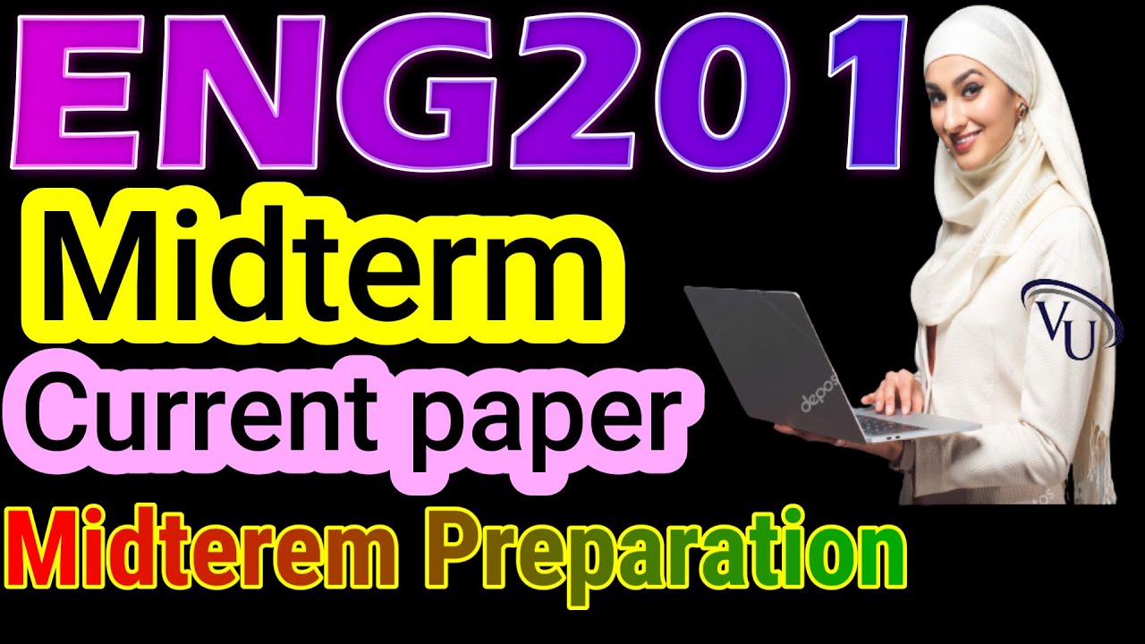 ENG201  Midterm Current Paper spring 2022 by learning with happy mood|ENG201 midterm Preparation