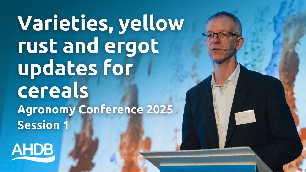 Varieties, yellow rust and ergot updates for cereals – Agronomy Conference 2025 Session 1