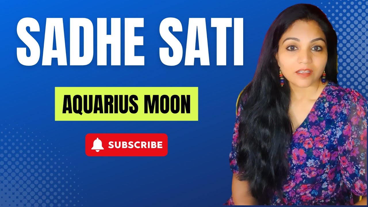 Sadhe Sati Experience | Aquarius Moon