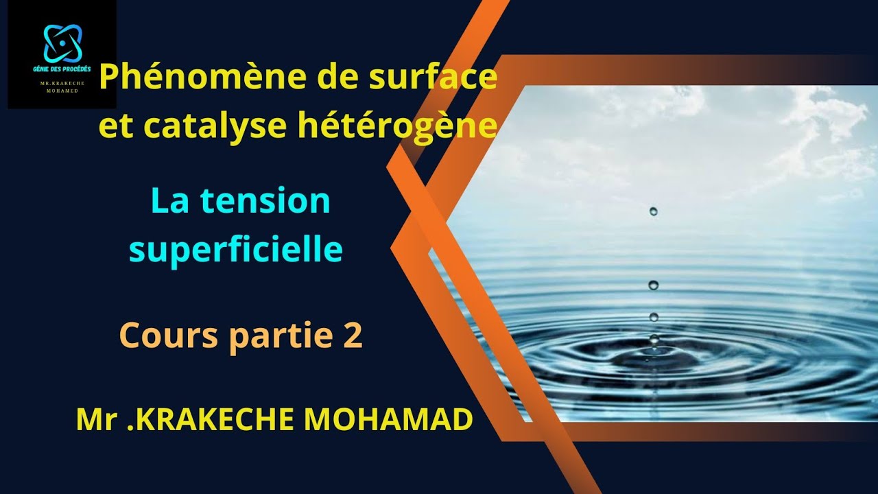 Phénomène de surface et Catalyse hétérogène [ Tension superficielle ] ( Cours pertie 2 ) | Licence 3