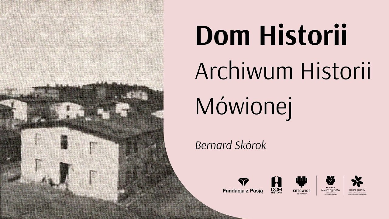 Dom Historii - Archiwum Historii M&oacute;wionej - Bernard Sk&oacute;rok
