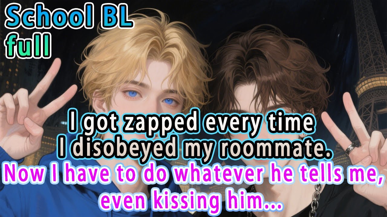 【BL】I got zapped every time I disobeyed my roommate. Now I have to do whatever he tells me……