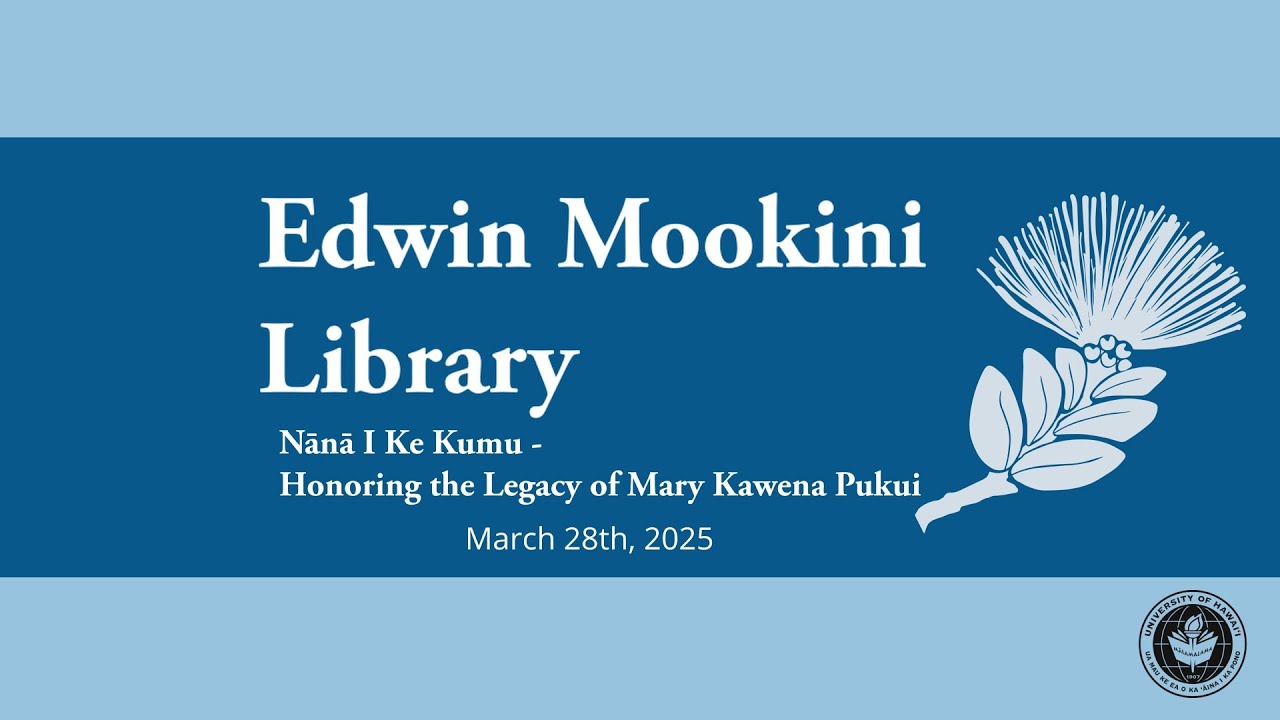 Nana I Ke Kumu - Honoring the Legacy of Mary Kawena Pukui