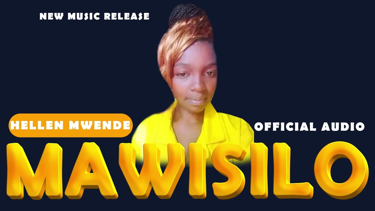 MAWISILI BY HELLEN MWEMDE (OFFICIAL AUDIO)