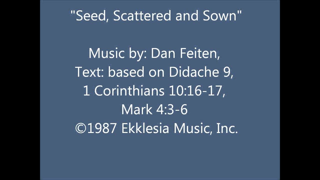 Seed, Scattered and Sown