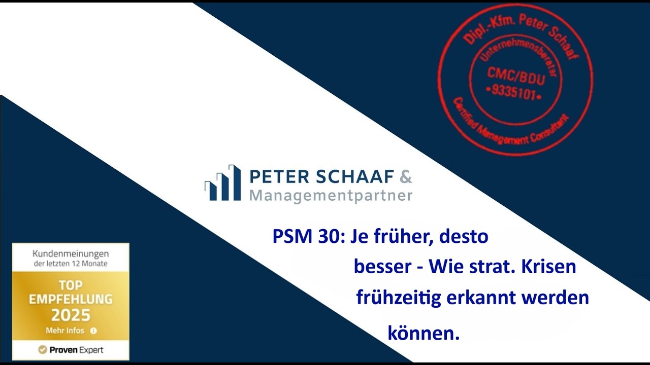 PSM 30 Je früher, desto besser oder: Wie kann eine strategische Krise frühzeitigt erkannt werden.