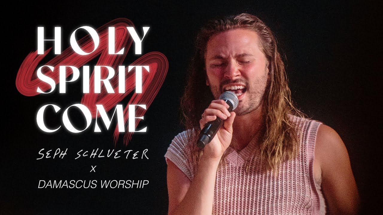 Holy Spirit Come (feat. Seph Schlueter) [Live] - Damascus Worship