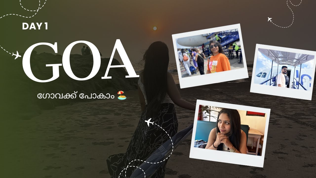 Goa Travel Vlog – Day 1 | Exploring North Goa/ഗോവക്ക് പോയാലോ 