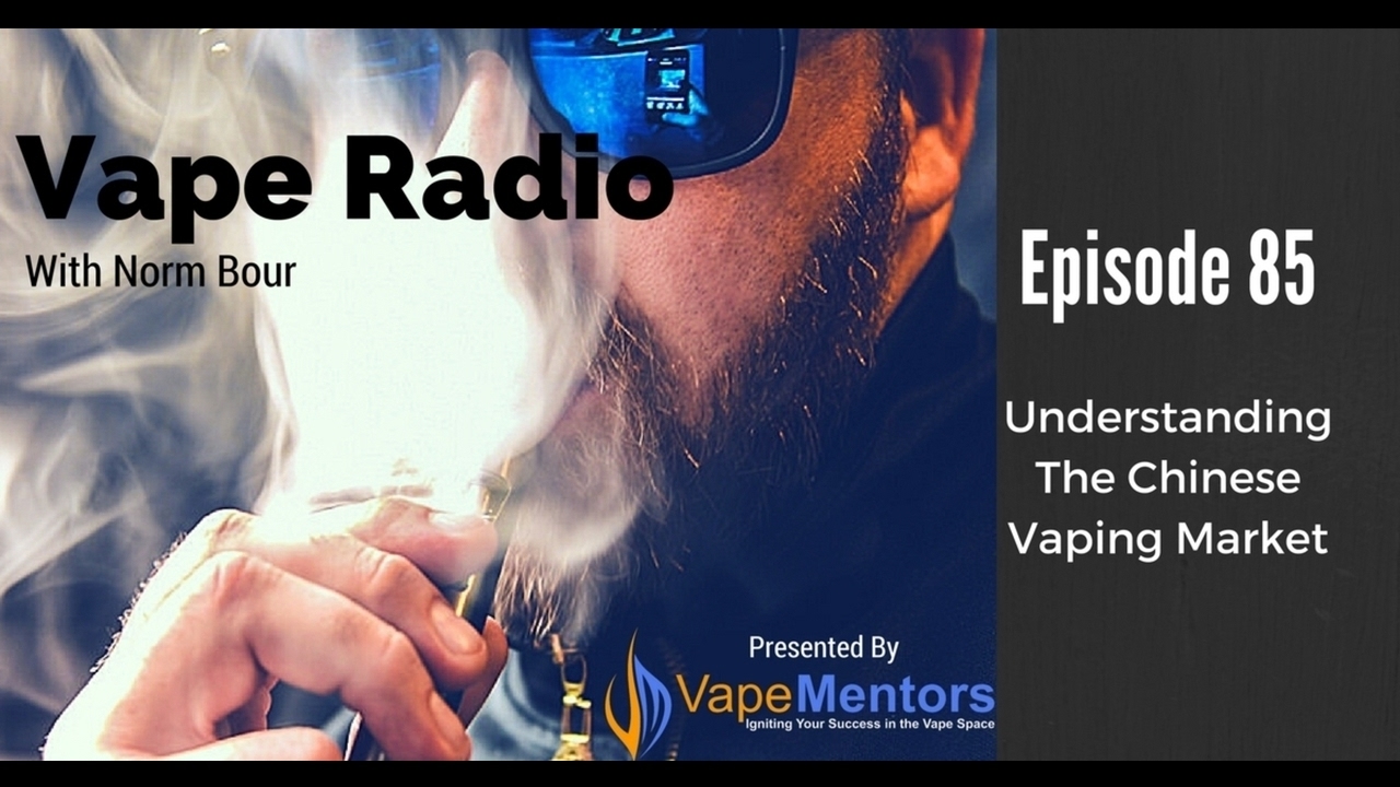 Vape Radio 85: Understanding The Chinese Vaping Market