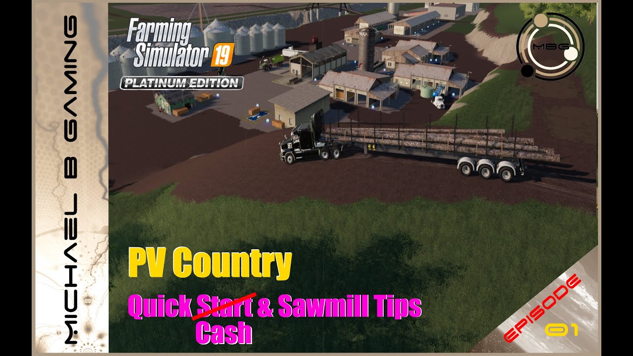 PV County : Tips & Tricks : Quick Cash + Sawmill : FS19 : Episode 01
